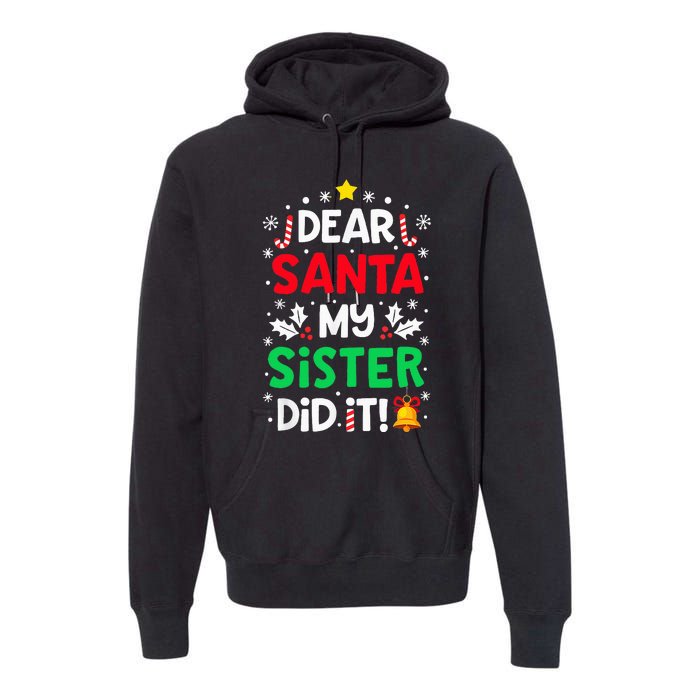 Dear Santa My Sister Did It Funny Christmas Premium Hoodie