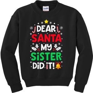 Dear Santa My Sister Did It Funny Christmas Kids Sweatshirt