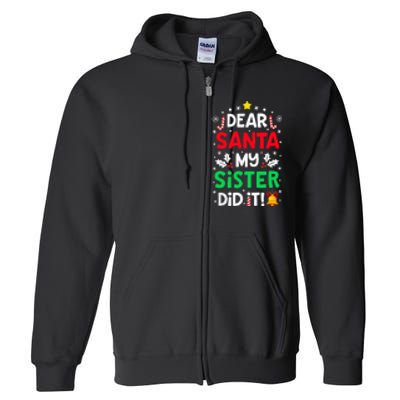 Dear Santa My Sister Did It Funny Christmas Full Zip Hoodie