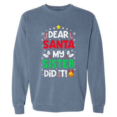 Dear Santa My Sister Did It Funny Christmas Garment-Dyed Sweatshirt