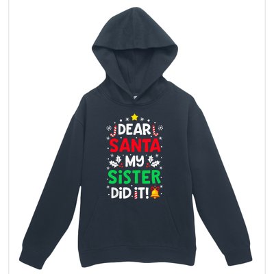 Dear Santa My Sister Did It Funny Christmas Urban Pullover Hoodie