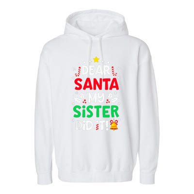 Dear Santa My Sister Did It Funny Christmas Garment-Dyed Fleece Hoodie