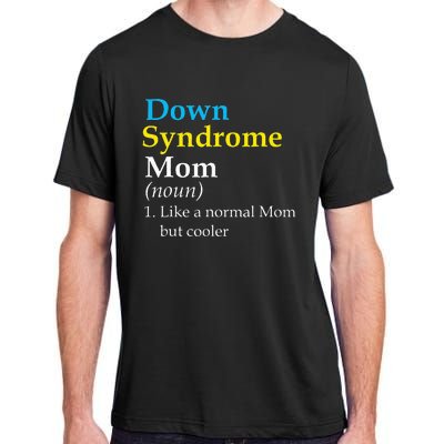 Down Syndrome Mom Funny Definition World Awareness Day Adult ChromaSoft Performance T-Shirt