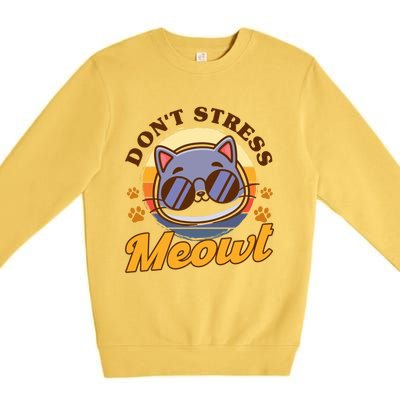 Dont Stress Meowt Cat Lover Sayings Kitten Quotes Funny Gift Premium Crewneck Sweatshirt