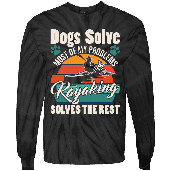 Dogs Solve Most Of My Problems Kayaking Solves The Rest Tie-Dye Long Sleeve Shirt