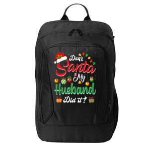 Dear Santa My Husband Did It Funny Santa Family Christmas Gift City Backpack