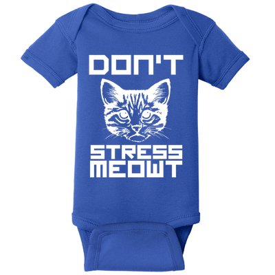 Dont Stress Meowt Cat Gift Baby Bodysuit