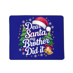 Dear Santa My Brother Did It Funny Christmas Pajama Gift Mousepad