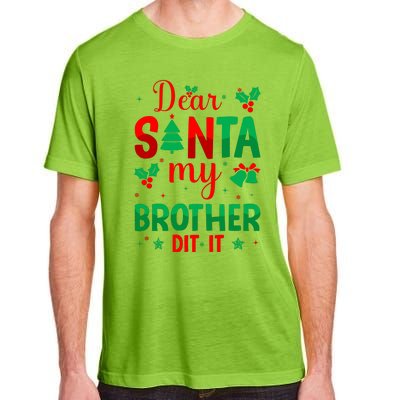 Dear Santa My Brother Did It Christmas Quote Graphic Adult ChromaSoft Performance T-Shirt