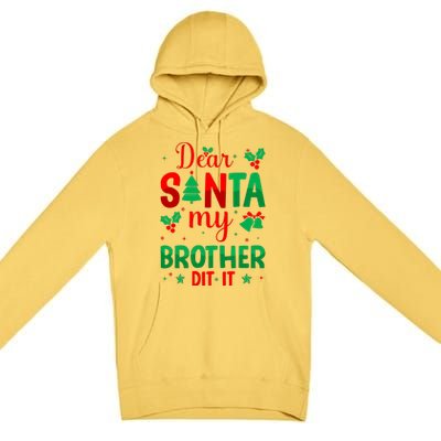 Dear Santa My Brother Did It Christmas Quote Graphic Premium Pullover Hoodie