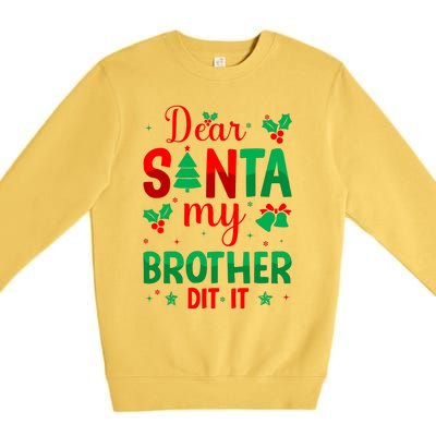 Dear Santa My Brother Did It Christmas Quote Graphic Premium Crewneck Sweatshirt