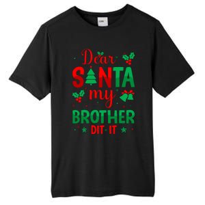 Dear Santa My Brother Did It Christmas Quote Graphic Tall Fusion ChromaSoft Performance T-Shirt