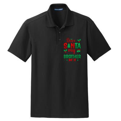 Dear Santa My Brother Did It Christmas Quote Graphic Dry Zone Grid Polo