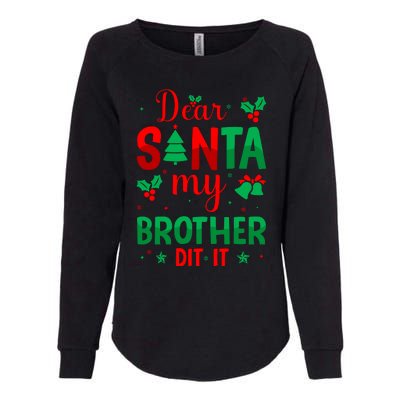 Dear Santa My Brother Did It Christmas Quote Graphic Womens California Wash Sweatshirt