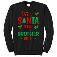 Dear Santa My Brother Did It Christmas Quote Graphic Tall Sweatshirt