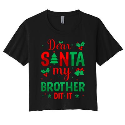 Dear Santa My Brother Did It Christmas Quote Graphic Women's Crop Top Tee