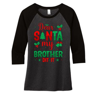 Dear Santa My Brother Did It Christmas Quote Graphic Women's Tri-Blend 3/4-Sleeve Raglan Shirt