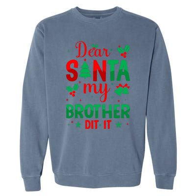 Dear Santa My Brother Did It Christmas Quote Graphic Garment-Dyed Sweatshirt