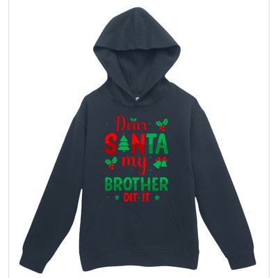 Dear Santa My Brother Did It Christmas Quote Graphic Urban Pullover Hoodie