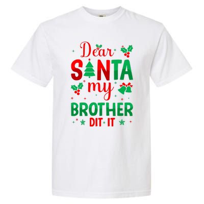 Dear Santa My Brother Did It Christmas Quote Graphic Garment-Dyed Heavyweight T-Shirt