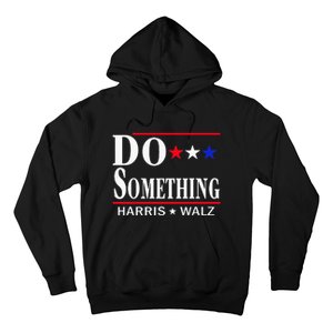 Do Something Michelle Obama Kamala Harris Tim Walz 2024 Hoodie