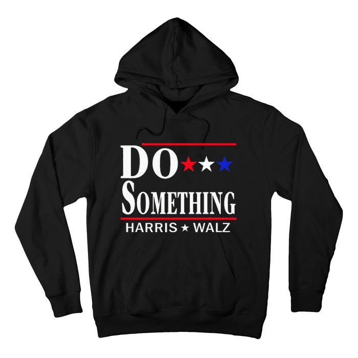 Do Something Michelle Obama Kamala Harris Tim Walz 2024 Hoodie