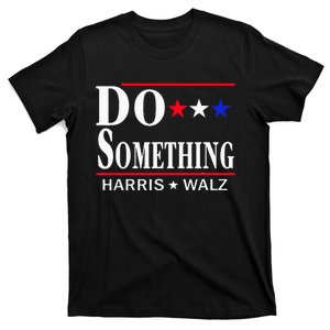 Do Something Michelle Obama Kamala Harris Tim Walz 2024 T-Shirt