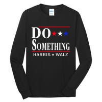 Do Something Michelle Obama Kamala Harris Tim Walz 2024 Tall Long Sleeve T-Shirt