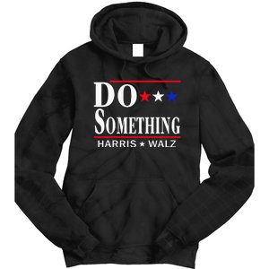 Do Something Michelle Obama Kamala Harris Tim Walz 2024 Tie Dye Hoodie