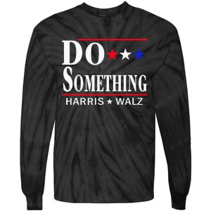 Do Something Michelle Obama Kamala Harris Tim Walz 2024 Tie-Dye Long Sleeve Shirt