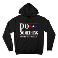 Do Something Michelle Obama Kamala Harris Tim Walz 2024 Tall Hoodie