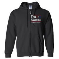 Do Something Michelle Obama Kamala Harris Tim Walz 2024 Full Zip Hoodie