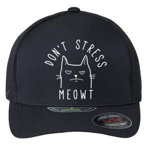 Don't Stress Meowt Funny Kitty Cat Lovers Gift Flexfit Unipanel Trucker Cap