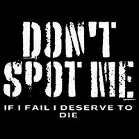 Dont Spot Me If I Fail I Deserve To Die Flat Bill Trucker Hat