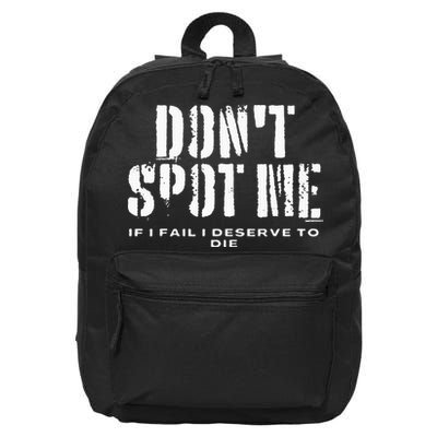 Dont Spot Me If I Fail I Deserve To Die 16 in Basic Backpack