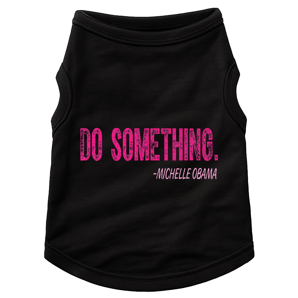 Do Something Michelle Obama Doggie Tank