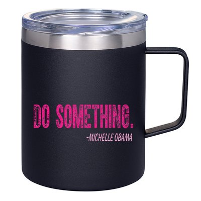 Do Something Michelle Obama 12oz Stainless Steel Coffee Mug
