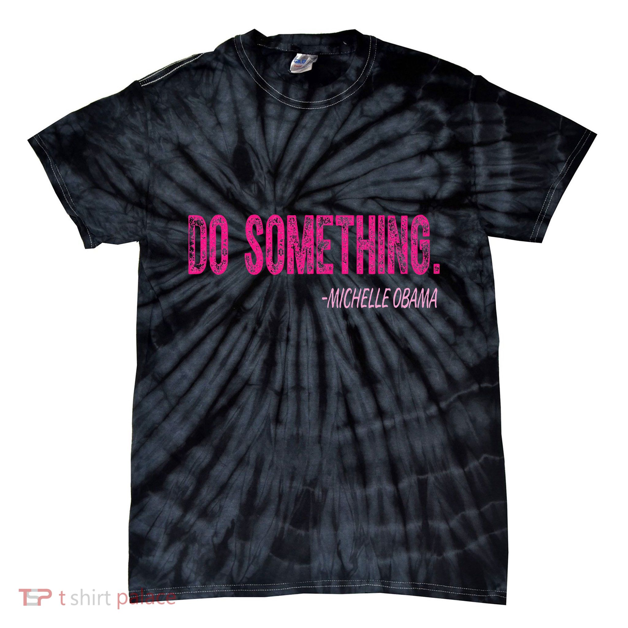 Do Something Michelle Obama Tie-Dye T-Shirt