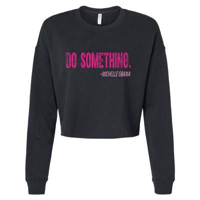 Do Something Michelle Obama Cropped Pullover Crew