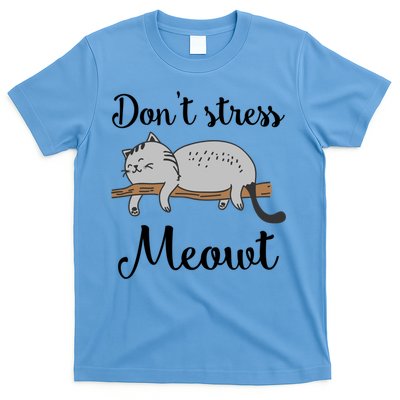 Don't Stress Meowt Funny Saying For Cat Lovers Cool Gift T-Shirt