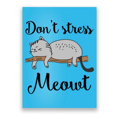 Don't Stress Meowt Funny Saying For Cat Lovers Cool Gift Poster