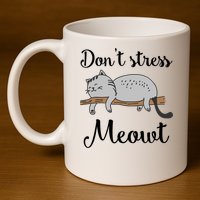 Don't Stress Meowt Funny Saying For Cat Lovers Cool Gift 11oz C Handle Ceramic Mug