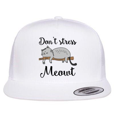 Don't Stress Meowt Funny Saying For Cat Lovers Cool Gift Flatbill Hat