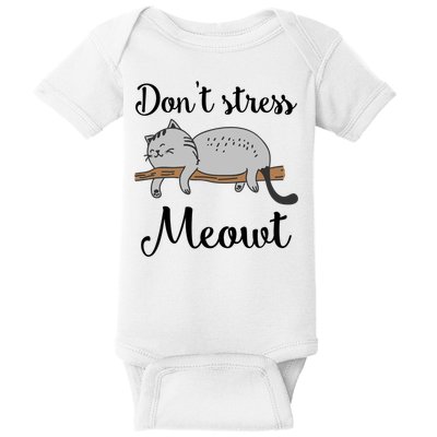 Don't Stress Meowt Funny Saying For Cat Lovers Cool Gift Baby Bodysuit