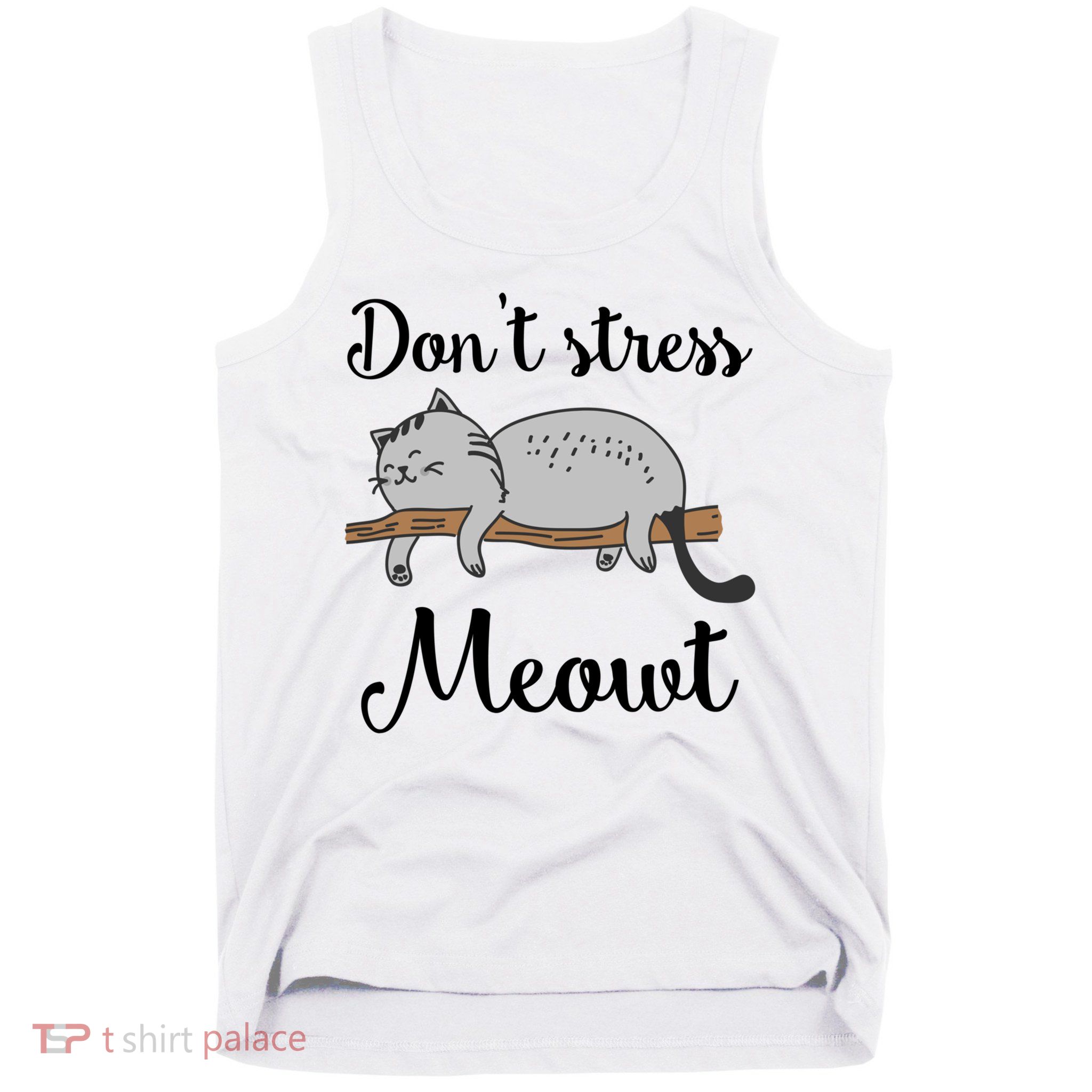 Don't Stress Meowt Funny Saying For Cat Lovers Cool Gift Tank Top