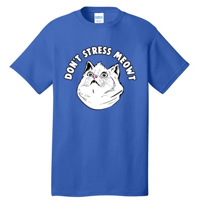 Don't Stress Meowt Funny Stressed Out Kitty Cat Pun Meaningful Gift Tall T-Shirt