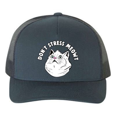 Don't Stress Meowt Funny Stressed Out Kitty Cat Pun Meaningful Gift Yupoong Adult 5-Panel Trucker Hat