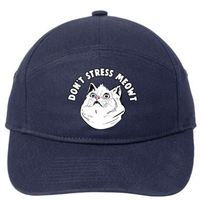 Don't Stress Meowt Funny Stressed Out Kitty Cat Pun Meaningful Gift 7-Panel Snapback Hat