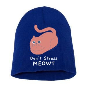 Dont Stress Meowt Funny Cat Lover Quote Pun Joke Graphic Great Gift Short Acrylic Beanie