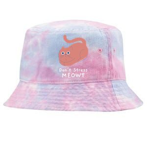 Dont Stress Meowt Funny Cat Lover Quote Pun Joke Graphic Great Gift Tie-Dyed Bucket Hat